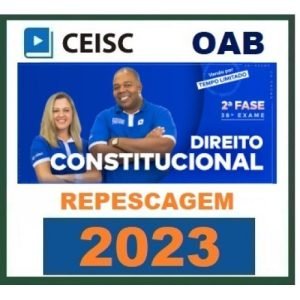 2ª Fase OAB XXXVIII (38º) Exame – Direito Constitucional (CEISC 2023) Curso Regular