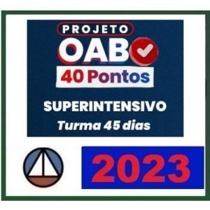 1ª Fase OAB XXXVII 37º – Turma Super Intensivo – 40 Pontos – 45 Dias (CERS 2023) (Ordem dos Advogados do Brasil)