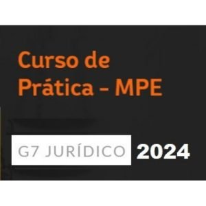 G7 Jurídico – Prática MPE – 2ª Fase – Provas Discursivas (G7 2024) Ministério Público Estadual