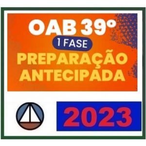 1ª Fase OAB XXXIX 39º – Preparação Antecipada (CERS 2023) (Ordem dos Advogados do Brasil)