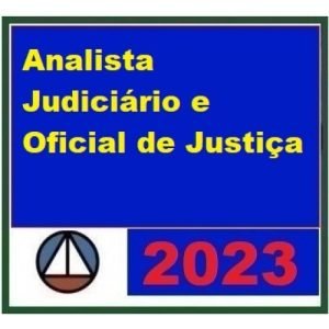 Analista Judiciário e Oficial de Justiça (CERS 2023) – STF, STJ, TSE, TST, TRFs, TREs, e TJs