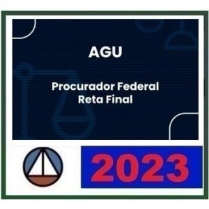 AGU PÓS EDITAL – Reta Final – Procurador Federal (CERS 2023)