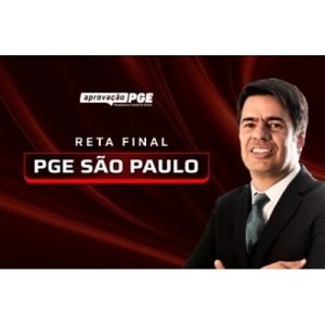 PGE SP – RETA FINAL PGE SÃO PAULO (APROVAÇÃO PGE 2024)