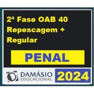 2ª Fase OAB 40º Exame – Direito Penal (DAMÁSIO 2024) REPESCAGEM + REGULAR