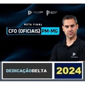 RETA FINAL CFO (OFICIAIS) PM – MINAS GERAIS (DEDICAÇÃO DELTA 2024) PM MG