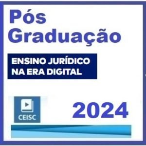 Pós-Graduação Ensino Jurídico na Era Digital (CEISC 2024)