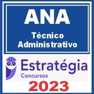 ANA (Técnico Administrativo) Estratégia 2023