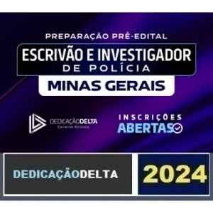PREPARAÇÃO PRÉ-EDITAL ESCRIVÃO E INVESTIGADOR DE POLÍCIA CIVIL DE MINAS GERAIS ( DEDICAÇÃO DELTA 2024) PC MG