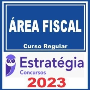 Área Fiscal (Curso Regular) Estratégia 2023