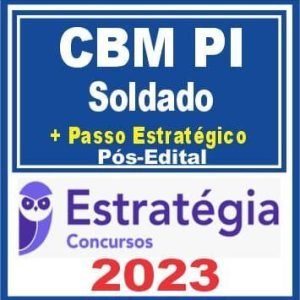 CBM PI (Soldado + Passo) Pós Edital – Estratégia 2023