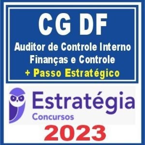 CG DF (Auditor de Controle Interno – Finanças e Controle + Passo) Estratégia 2023