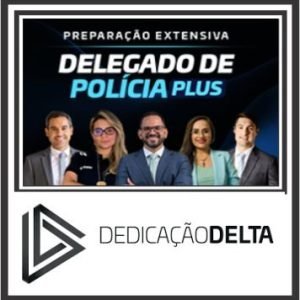 Delegado de Polícia Civil Plus (Preparação Extensiva) Dedicação Delta 2023