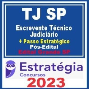 TJ SP (Escrevente Técnico Judiciário + Passo) Pós Edital – Estratégia 2023 (Edital Grande SP)