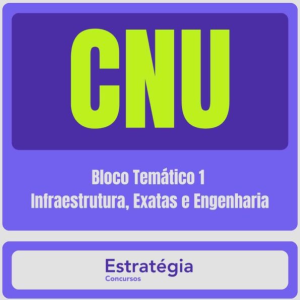 CNU – Concurso Nacional Unificado (Bloco Temático 1 – Infraestrutura, Exatas e Engenharia) Pacote Completo – 2024 (Pós-Edital) – Rateio Estratégia Pós Edital Concurso Nacional Unificado