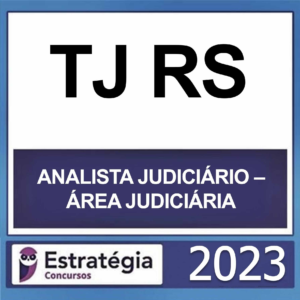 TJ RS – (ANALISTA JUDICIÁRIO – ÁREA JUDICIÁRIA + PASSO) – ESTRATÉGIA 2024 – RATEIO TJRS RIO GRANDE DO SUL TRIBUNAL