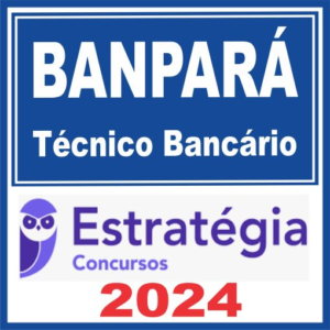 BANPARÁ Estratégia (Técnico Bancário) Estratégia 2024