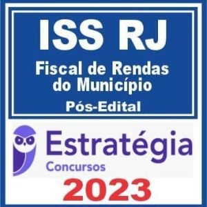 ISS RJ (Fiscal de Rendas do Município) Pós Edital – Estratégia 2023