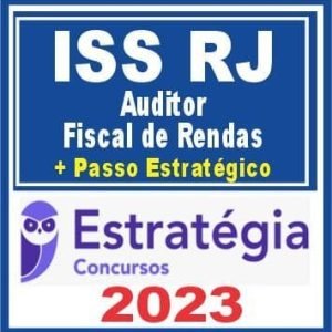 ISS RJ (Auditor – Fiscal de Rendas + Passo) Estratégia 2023
