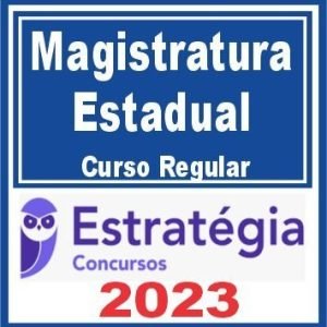 Magistratura Estadual – Curso Regular – Estratégia 2023