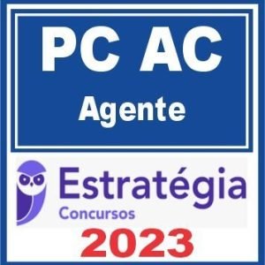 PC AC (Agente) Estratégia 2023