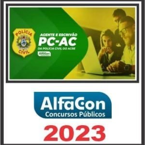 PC AC (AGENTE E ESCRIVÃO) ALFACON 2023