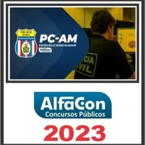 PC AM (ESCRIVÃO E INVESTIGADOR) ALFACON 2023