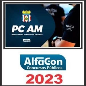 PC AM (PERITO CRIMINAL) ALFACON 2023