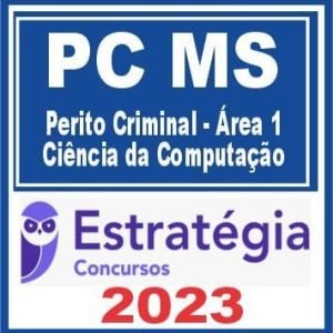 PC MS (Perito Criminal – Área 1 – Ciência da Computação) Estratégia 2023