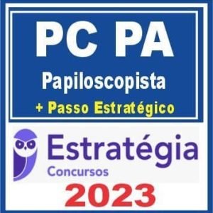 PC PA (Papiloscopista + Passo) Estratégia 2023