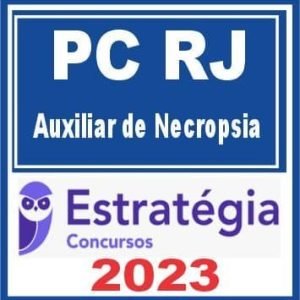 PC RJ (Auxiliar de Necropsia) Estratégia 2023
