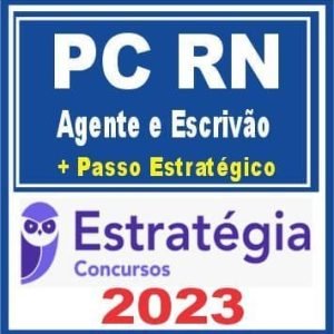 PC RN (Agente e Escrivão + Passo) Estratégia 2023