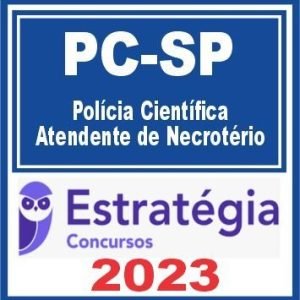PC SP (Polícia Científica – Atendente de Necrotério) Estratégia 2023