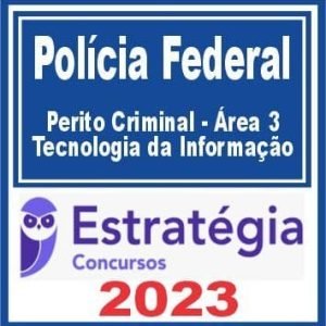 PF (Perito Criminal – Área 3 – Tecnologia da Informação) Estratégia 2023