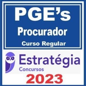 PGEs – Procurador (Curso Regular) Estratégia 2023