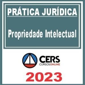 Prática Jurídica (Propriedade Intelectual) Cers 2023