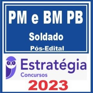 PM PB e CBM PB (Soldado) Pós Edital – Estratégia 2023