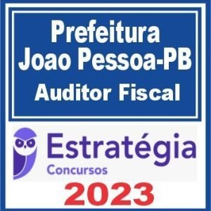 Prefeitura de João Pessoa-PB (Auditor Fiscal) Estratégia 2023