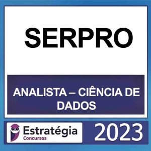 SERPRO – (ANALISTA – CIÊNCIA DE DADOS) – ESTRATÉGIA 2023