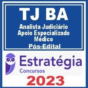 TJ BA (Analista Judiciário – Apoio Especializado – Médico) Pós Edital – Estratégia 2023