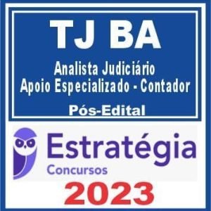TJ BA (Analista Judiciário – Apoio Especializado – Contador) Pós Edital – Estratégia 2023