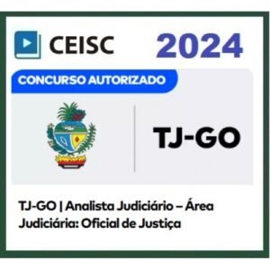 TJ GO – Analista Judiciário e Oficial de Justiça (CEISC 2024)