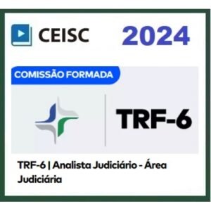 TRF 6 (TRF6) – Analista Judiciário – Área Judiciária (CEISC 2024)