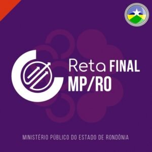 MP RO – Promotor de Justiça – Reta Final (CICLOS 2024) Ministério Público de Rondônia
