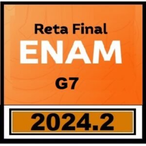 ENAM – Reta Final – Turma 2024.2 (G7 2024) Exame Nacional da Magistratura