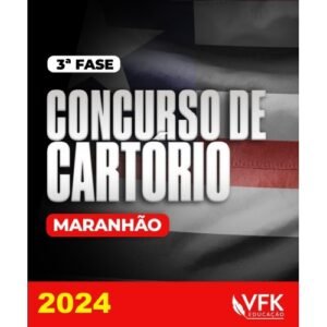 3ª Fase – Concurso de Cartório – Maranhão – 2024 – KUMPEL (VFK 2024)