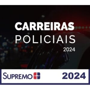 Carreiras Policiais (SUPREMO 2024) – Agente, Escrivão e Investigador de Polícia