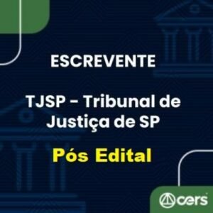 TJ SP Escrevente Técnico Judiciário – Pós Edital (CERS 2024)