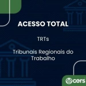 Acesso Total – Tribunais Regionais do Trabalho (CERS 2024) TRT TST