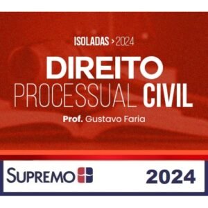 Direito Processual Civil – Gustavo Faria – Isolada (SUPREMO 2024)