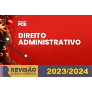 RPGE – Disciplina Avulsa – Direito Administrativo (Revisão PGE 2024)
